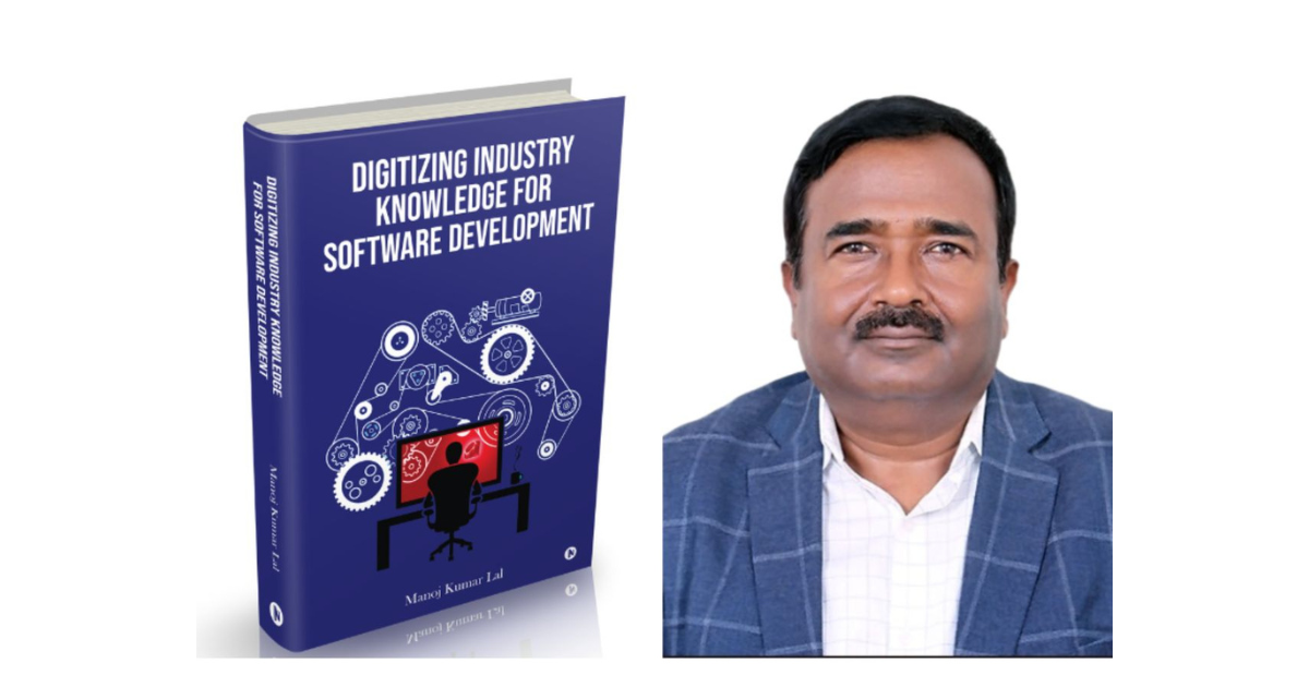 Digitizing Industry Knowledge for Software Development: A Breakthrough Innovation by Author Manoj Kumar Lal
